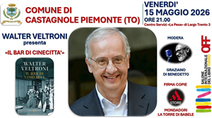 SALONE INTERNAZIONALE DEL LIBRO OFF: WALTER VELTRONI PRESENTA A CASTAGNOLE PIEMONTE IL SUO ULTIMO ROMANZO Venerdì 15 Maggio 2026 ore 21 - Salone Polivalente del Centro Servizi "La Pesa"